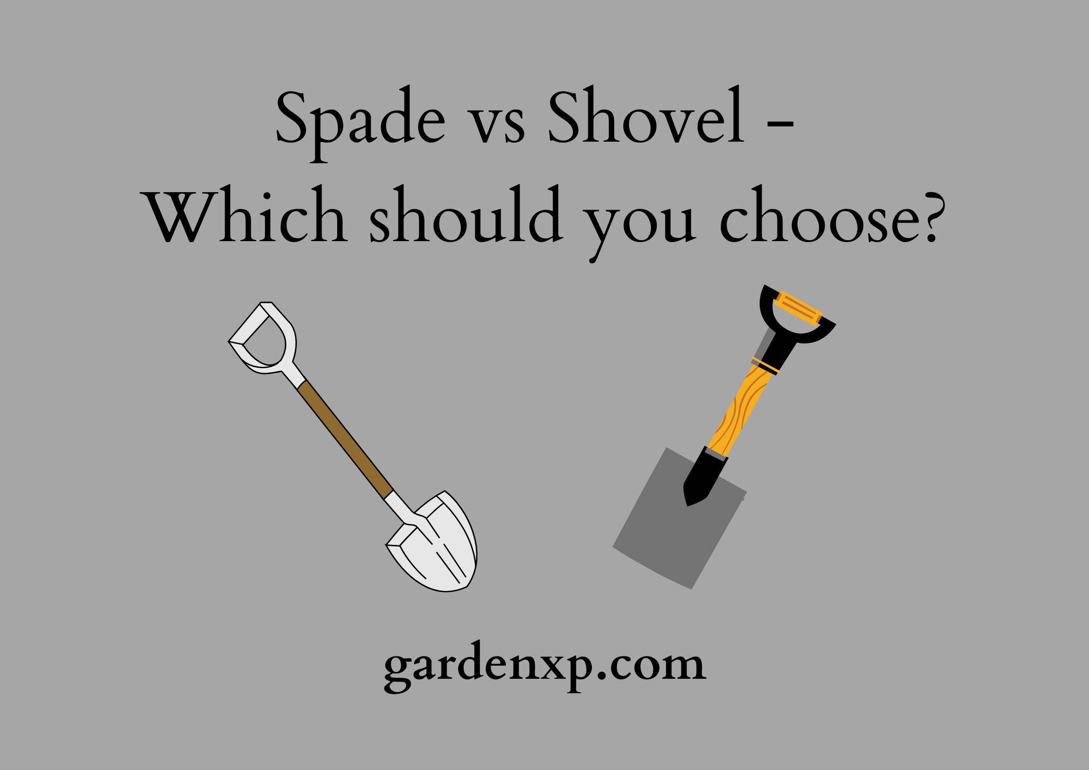 Spade vs Shovel - Which should you choose?